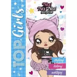 NA! NA! NA! SURPRISE. TOP GIRLS. STYLIZUJ, KOLORUJ, NAKLEJAJ