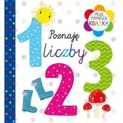 POZNAJĘ LICZBY. MOJA PIERWSZA KSIĄŻKA