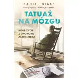 TATUAŻ NA MÓZGU. MOJE ŻYCIE Z CHOROBĄ ALZHEIMERA