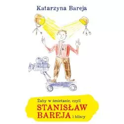 ŻABY W ŚMIETANIE, CZYLI STANISŁAW BAREJA I BLISCY