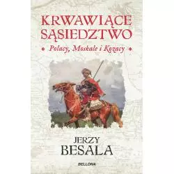 KRWAWIĄCE SĄSIEDZTWO. POLACY, MOSKALE I KOZACY