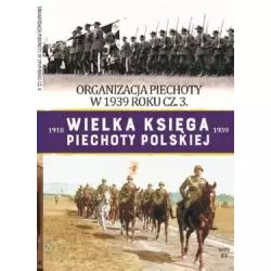 ORGANIZACJA PIECHOTY W 1939R 3. WIELKA KSIĘGA PIECHOTY POLSKIEJ 43