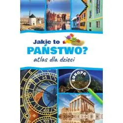 JAKIE TO PAŃSTWO? EUROPA. ATLAS DLA DZIECI