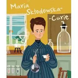 MARIA SKŁODOWSKA-CURIE