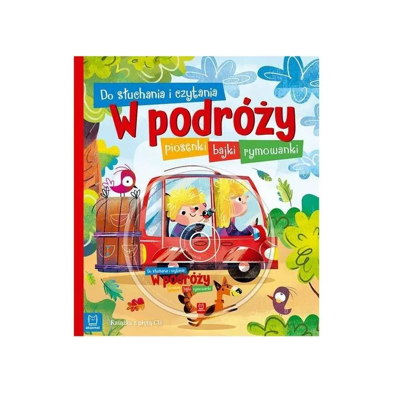 W PODRÓŻY. DO SŁUCHANIA I CZYTANIA. PIOSENKI, BAJKI, RYMOWANKI II GATUNEK Anna Podgórska - Aksjomat W PODRÓŻY. DO SŁUCHANIA I CZYTANIA. PIOSENKI, BAJKI, RYMOWANKI II GATUNEK Anna Podgórska - Aksjomat