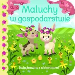 MALUCHY W GOSPODARSTWIE. KSIĄŻECZKA Z OKIENKAMI