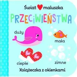 PRZECIWIEŃSTWA. ŚWIAT MALUSZKA. KSIĄŻECZKA Z OKIENKAMI