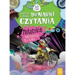 MOTOCYKLE. CIEKAWOSTKI DLA DZIECI. WYRAZY I ZDANIA DO NAUKI CZYTANIA