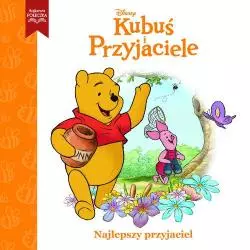 DISNEY. KUBUŚ I PRZYJACIELE. NAJLEPSZY PRZYJACIEL