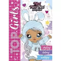 TOP GIRLS. NA! NA! NA! SURPRISE. STYLIZUJ, KOLORUJ, NAKLEJAJ