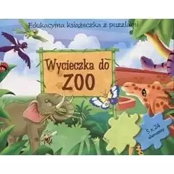 WYCIECZKA DO ZOO. EDUKACYJNA KSIĄŻECZKA Z PUZZLAMI