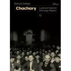 CHACHARY. LUDOWA HISTORIA GÓRNEGO ŚLĄSKA