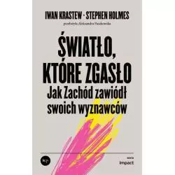 ŚWIATŁO, KTÓRE ZGASŁO. JAK ZACHÓD ZAWIÓDŁ SWOICH WYZNAWCÓW