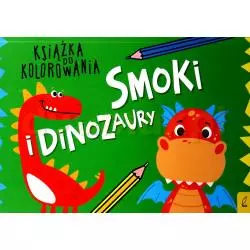 SMOKI I DINOZAURY. KSIĄŻKA DO KOLOROWANIA