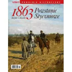 KLĘSKA I CHWAŁA. 1863 POWSTANIE STYCZNIOWE. POMOCNIK HISTORYCZNY POLITYKA 1/2023