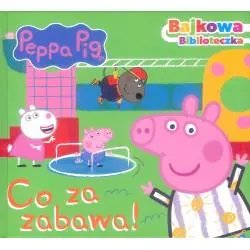 ŚWINKA PEPPA. CO ZA ZABAWA! BAJKOWA BIBLIOTECZKA