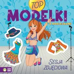 SESJA ZDJĘCIOWA. TOP MODELKI. KSIĄŻECZKA Z NAKLEJKAMI