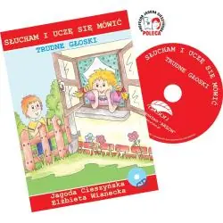 TRUDNE GŁOSKI. SŁUCHAM I UCZĘ SIĘ MÓWIĆ. KSIĄŻECZKA + CD