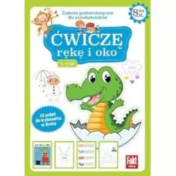 ĆWICZĘ RĘKĘ I OKO. ZADANIA GRAFOMOTORYCZNE DLA PRZEDSZKOLAKÓW 3-5 LAT