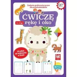 ĆWICZĘ RĘKĘ I OKO. ZADANIA GRAFOMOTORYCZNE DLA PRZEDSZKOLAKÓW 3-5 LAT