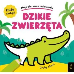 DZIKIE ZWIERZĘTA. GRUBY OBRYS. MOJE PIERWSZE MALOWANKI Z NAKLEJKAMI