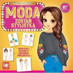 MODA. ZOSTAŃ STYLISTKĄ. KSIĄŻECZKA Z NAKLEJKAMI
