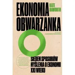 EKONOMIA OBWARZANKA. SIEDEM SPOSOBÓW MYŚLENIA O EKONOMII XXI WIEKU
