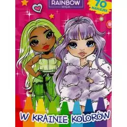 RAINBOW HIGH.W KRAINIE KOLORÓW. KOLOROWANKA Z NAKLEJKAMI