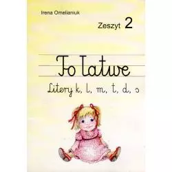 TO ŁATWE. ZESZYT 2 - LITERY: K, L, M, T, D, S