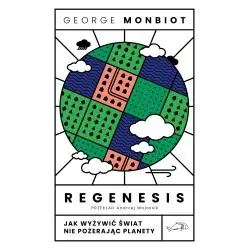 REGENESIS. JAK WYŻYWIĆ ŚWIAT NIE POŻERAJĄC PLANETY