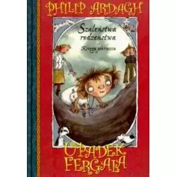 UPADEK FERGALA. SZALEŃSTWA RODZEŃSTWA KSIĘGA PIERWSZA