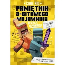 ŚCIEŻKA DIAMENTU. MINECRAFT PAMIĘTNIK 8 BITOWEGO WOJOWNIKA