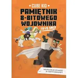 TRYB MISJI. MINECRAFT PAMIĘTNIK 8 BITOWEGO WOJOWNIKA