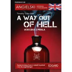 A WAY OUT OF HELL. UCIECZKA Z PIEKŁA. ANGIELSKI. KRYMINAŁ Z ĆWICZENIAMI