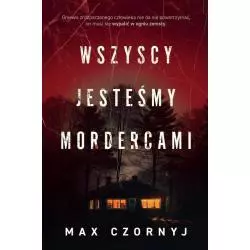 WSZYSCY JESTEŚMY MORDERCAMI