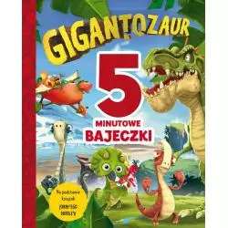 GIGANTOZAUR. 5-MINUTOWE BAJECZKI