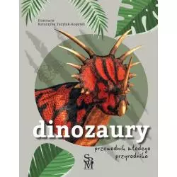 DINOZAURY. PRZEWODNIK MAŁEGO PRZYRODNIKA