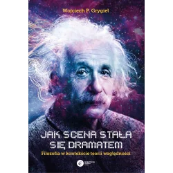 JAK SCENA STAŁA SIĘ DRAMATEM. FILOZOFIA W KONTEKŚCIE TEORII WZGLĘDNOŚCI
