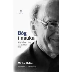 BÓG I NAUKA. MOJE DWIE DROGI DO JEDNEGO CELU
