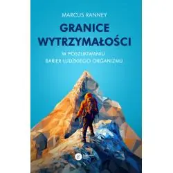 GRANICE WYTRZYMAŁOŚCI. W POSZUKIWANIU BARIER LUDZKIEGO ORGANIZMU