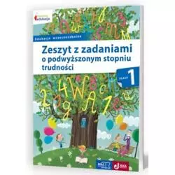 OWOCNA EDUKACJA. ZESZYT Z ZADANIAMI O PODWYŻSZONYM STOPNIU TRUDNOŚCI. KLASA 1