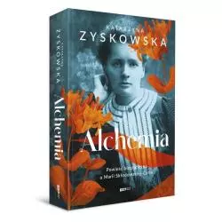 ALCHEMIA. POWIEŚĆ BIOGRAFICZNA O MARII SKŁODOWSKIEJ-CURIE