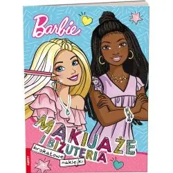 BARBIE. MAKIJAŻE I BIŻUTERIA. KSIĄŻECZKA Z NAKLEJKAMI