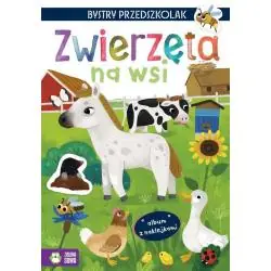 ZWIERZĘTA NA WSI. BYSTRY PRZEDSZKOLAK. ALBUM Z NAKLEJKAMI