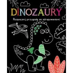 DINOZAURY. ROZPOCZNIJ PRZYGODĘ ZE ZDRAPYWANIEM!