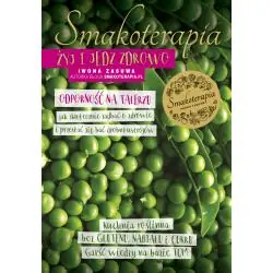 SMAKOTERAPIA. ŻYJ I JEDZ ZDROWO. ODPORNOŚĆ NA TALERZU