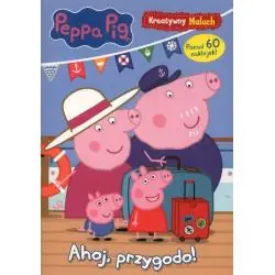 ŚWINKA PEPPA. AHOJ, PRZYGODO! KSIĄŻECZKA Z NAKLEJKAMI
