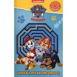 PSI PATROL. ZAKRĘCONE LABIRYNTY. WSKAŻ PIESKOM DROGĘ