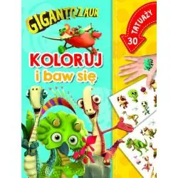GIGANTOZAUR. KOLORUJ I BAW SIĘ. KSIĄŻECZKA Z TATUAŻAMI
