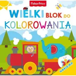 FISHER PRICE WIELKI BLOK DO KOLOROWANIA 2+ - Olesiejuk